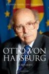 Otto von Habsburg. Die autorisierte Biografie